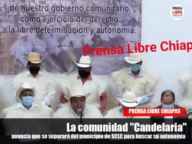 La comunidad "Candelaria" anuncia que se separará del municipio de SCLC para buscar su autonomía 