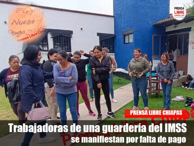Trabajadoras de una guarder&iacute;a del IMSS se manifiestan por falta de pago