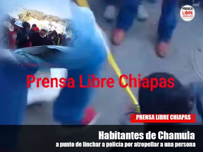 Habitantes de Chamula a punto de linchar a policía por atropellar a una persona 