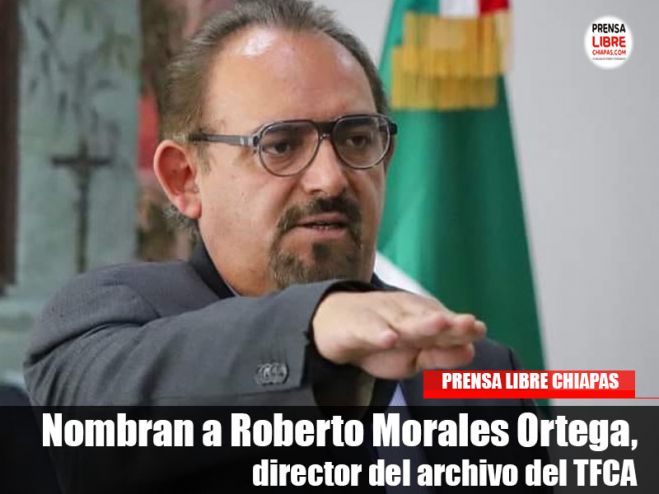 Nombran a Roberto Morales Ortega, director del archivo del TFCA