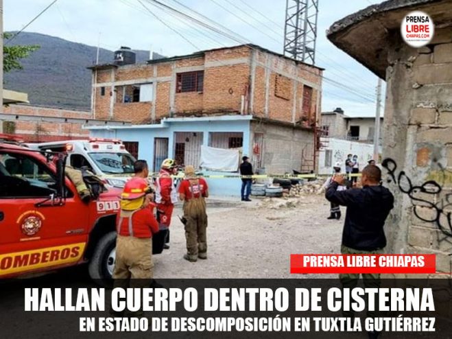 HALLAN CUERPO DENTRO DE CISTERNA EN ESTADO DE DESCOMPOSICIÓN EN TUXTLA GUTIÉRREZ.