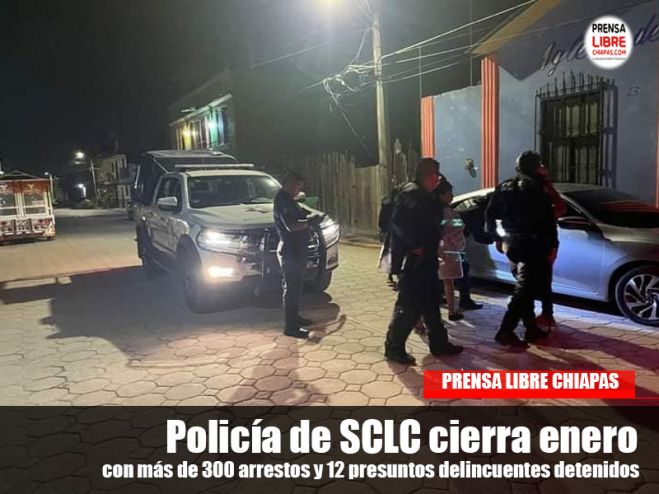 Polic&iacute;a de SCLC cierra enero con m&aacute;s de 300 arrestos y 12 presuntos delincuentes detenidos
