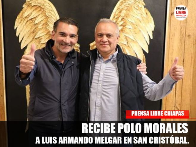 RECIBE POLO MORALES A LUIS ARMANDO MELGAR EN SAN CRIST&Oacute;BAL.